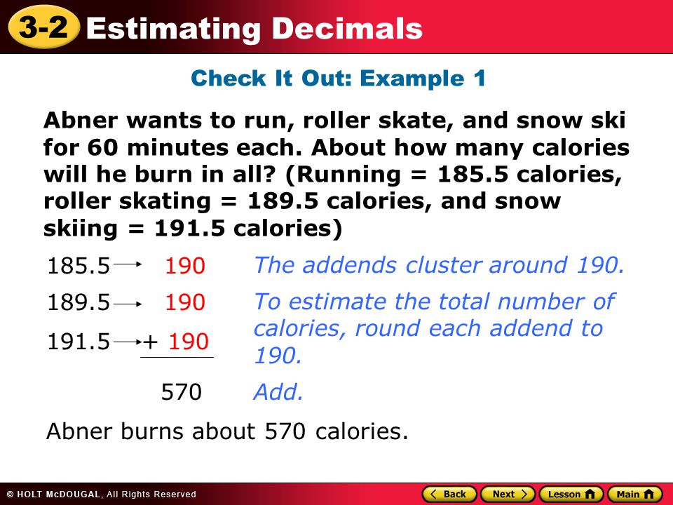 3-2 Estimating Decimals Check It Out: Example 1 Abner wants to run, roller skate, and snow ski for 60 minutes each.