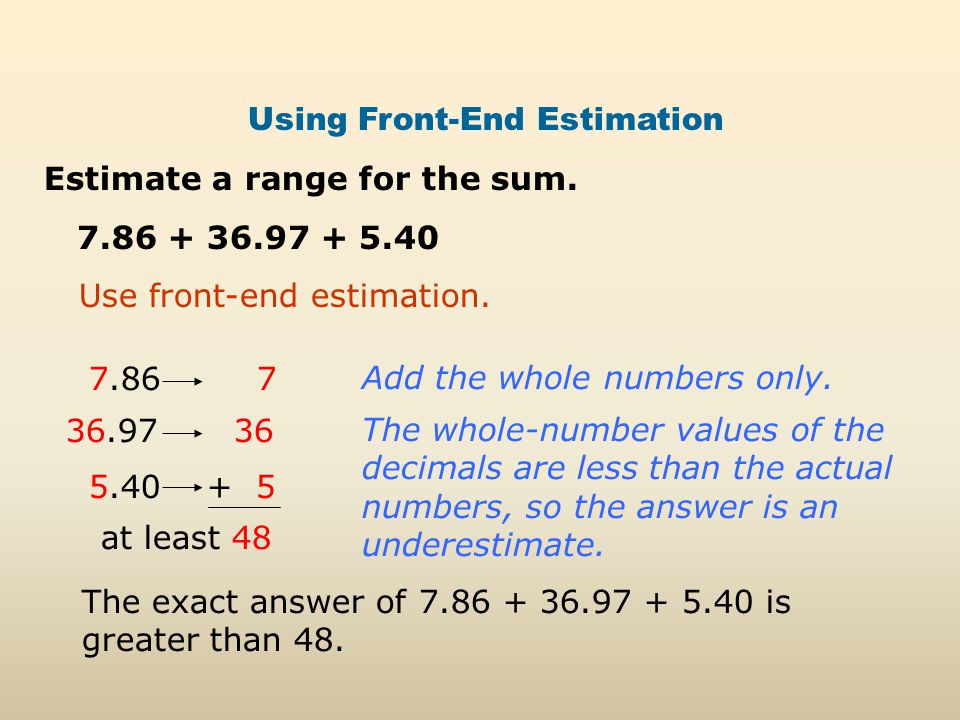 Using Front-End Estimation Estimate a range for the sum.