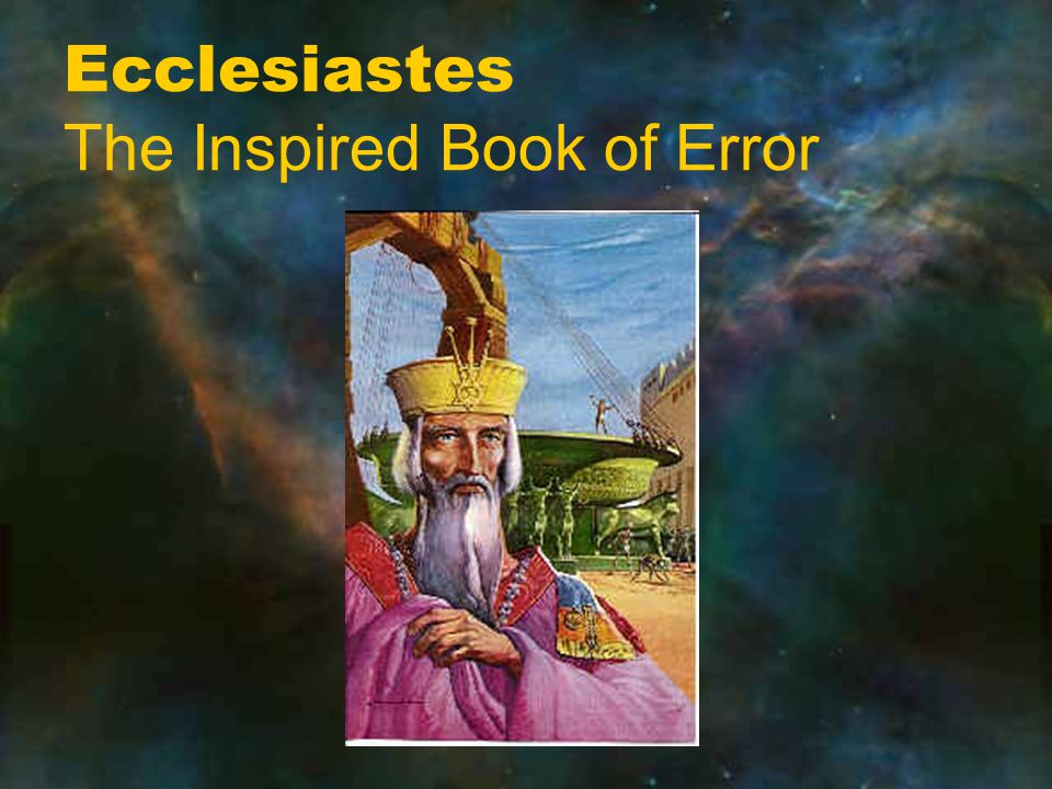 Ecclesiastes The Inspired Book of Error