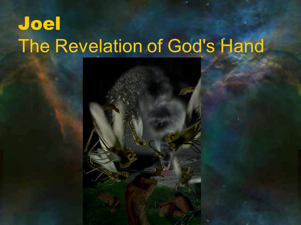 Joel The Revelation of God s Hand