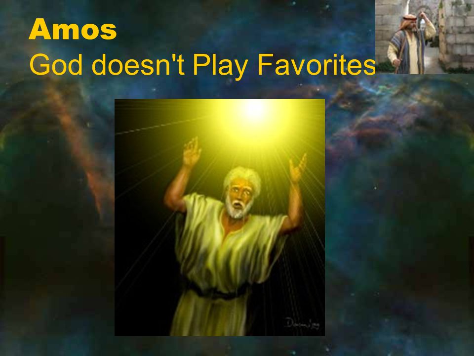 Amos God doesn t Play Favorites