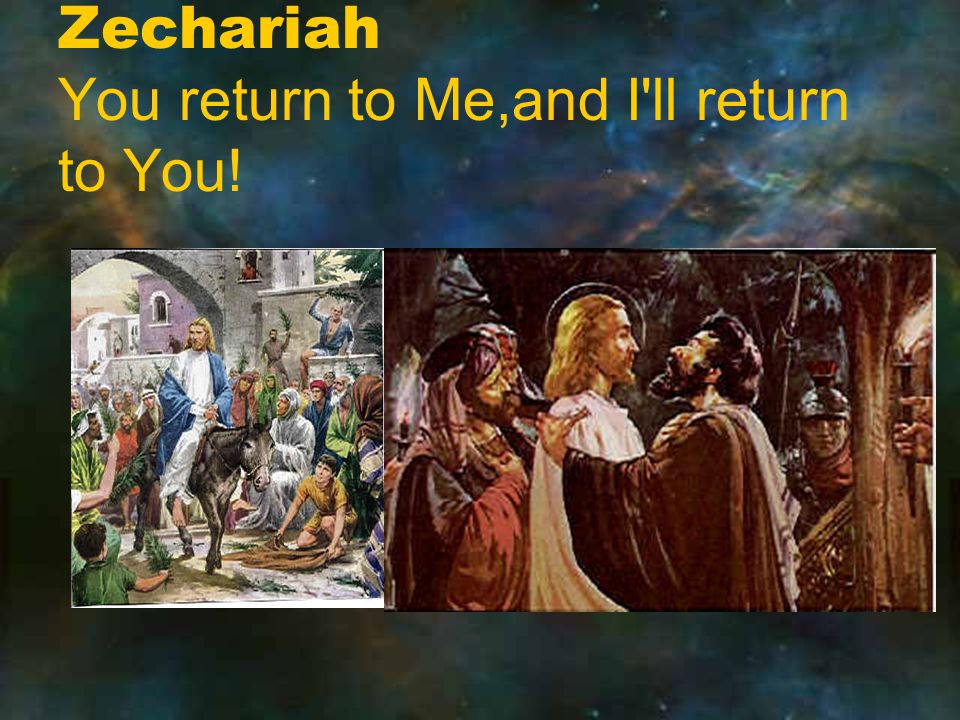 Zechariah You return to Me,and I ll return to You!