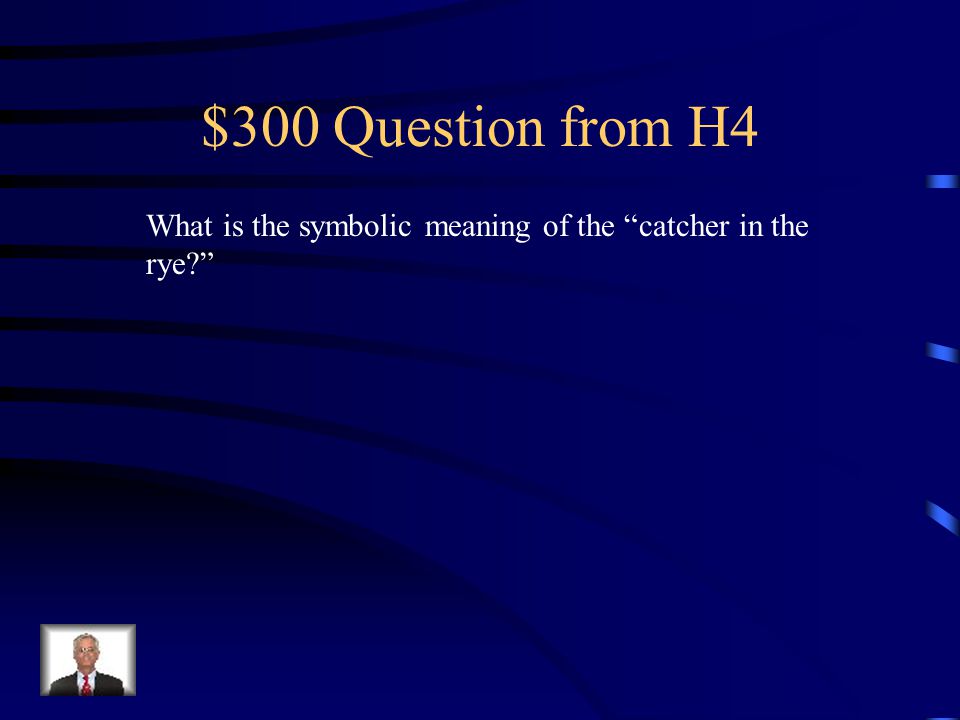 $200 Answer from H4 They represent Holden’s personal fears of his fate in the world.