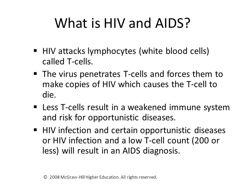 What is HIV and AIDS.  HIV attacks lymphocytes (white blood cells) called T-cells.