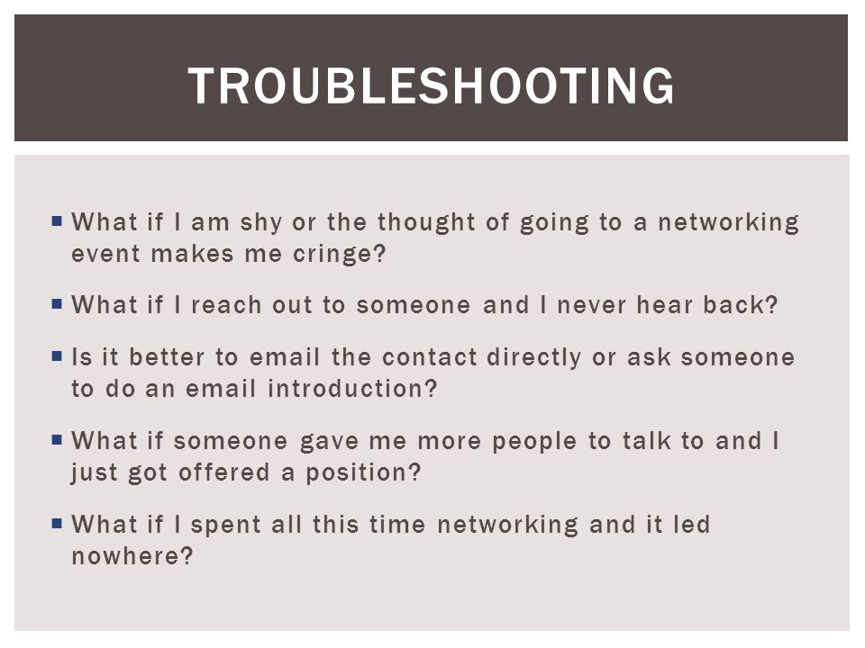  What if I am shy or the thought of going to a networking event makes me cringe.