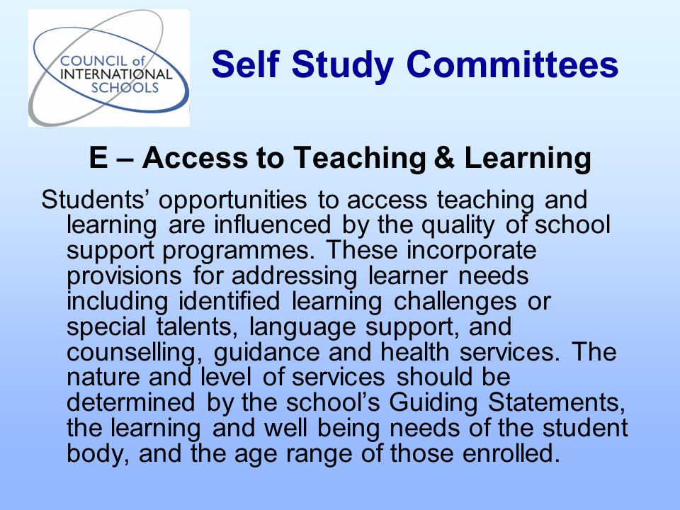 E – Access to Teaching & Learning Students’ opportunities to access teaching and learning are influenced by the quality of school support programmes.