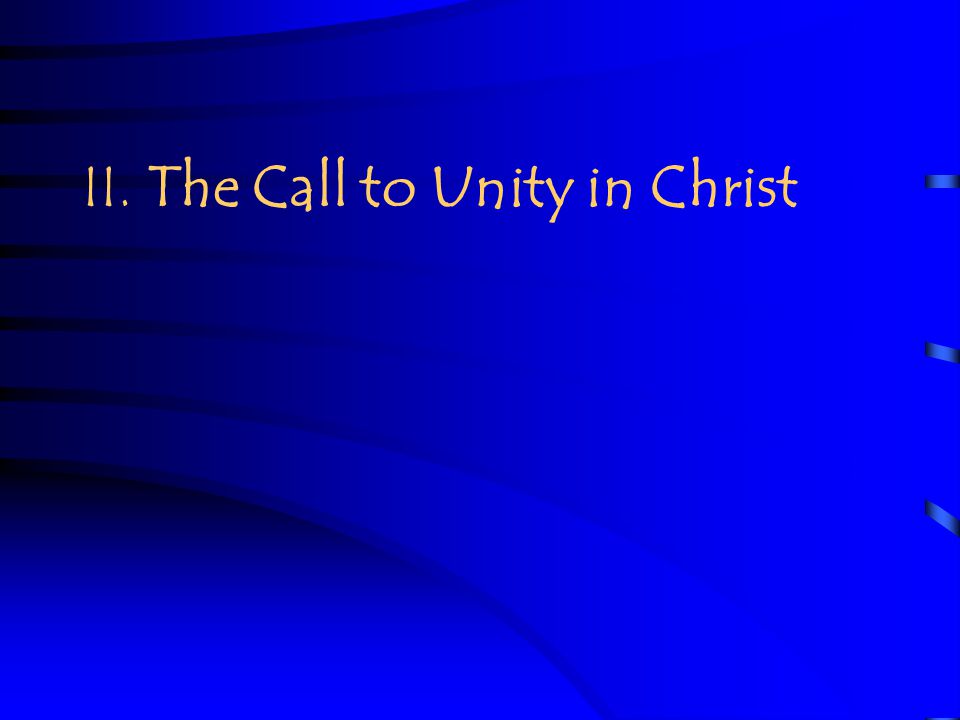 II. The Call to Unity in Christ