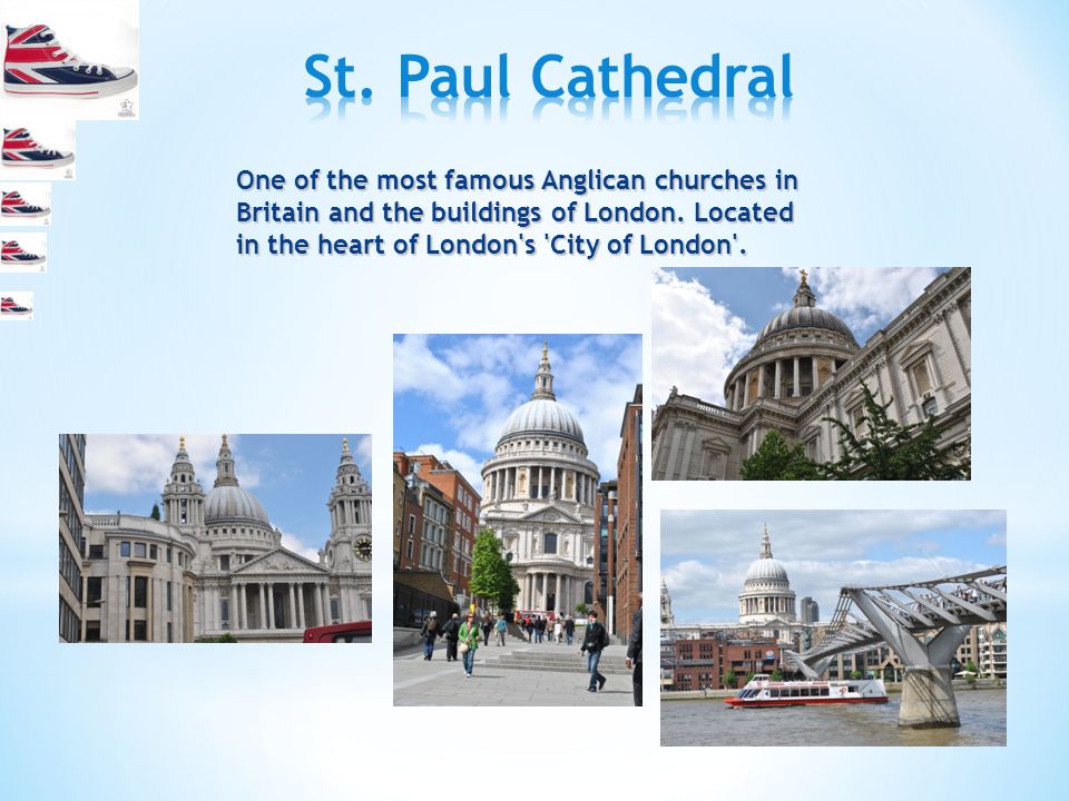 One of the most famous Anglican churches in Britain and the buildings of London.