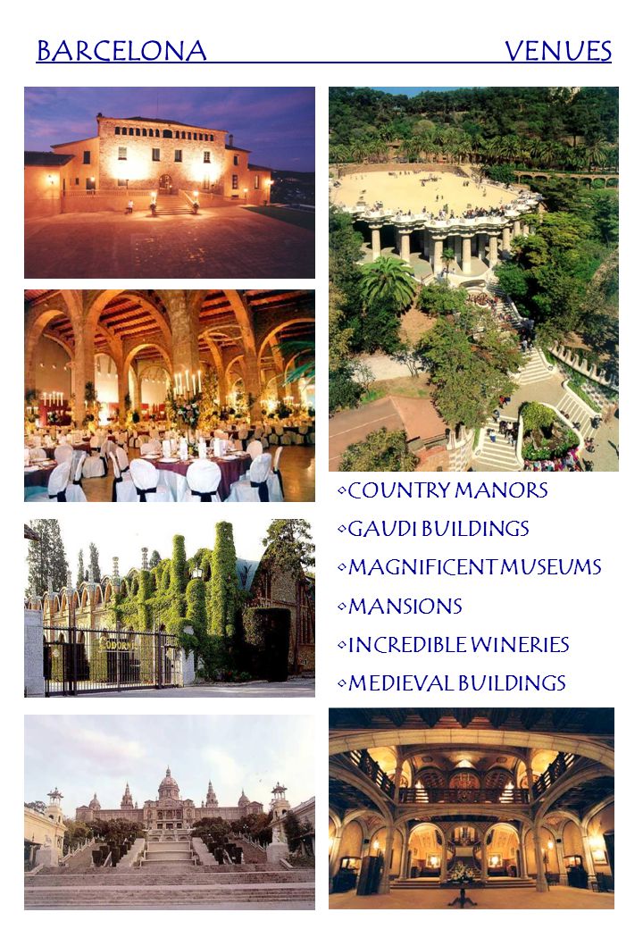 BARCELONA VENUES COUNTRY MANORS GAUDI BUILDINGS MAGNIFICENT MUSEUMS MANSIONS INCREDIBLE WINERIES MEDIEVAL BUILDINGS
