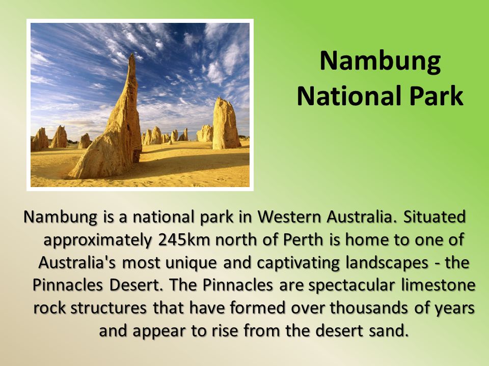 Nambung National Park Nambung is a national park in Western Australia.