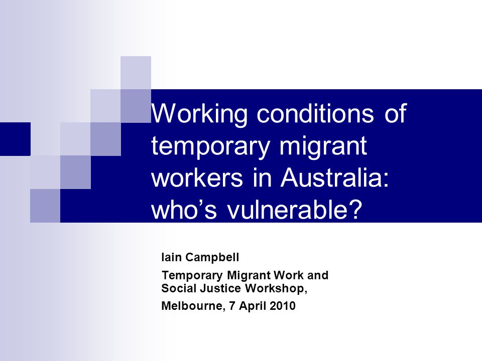 Working conditions of temporary migrant workers in Australia: who’s vulnerable.