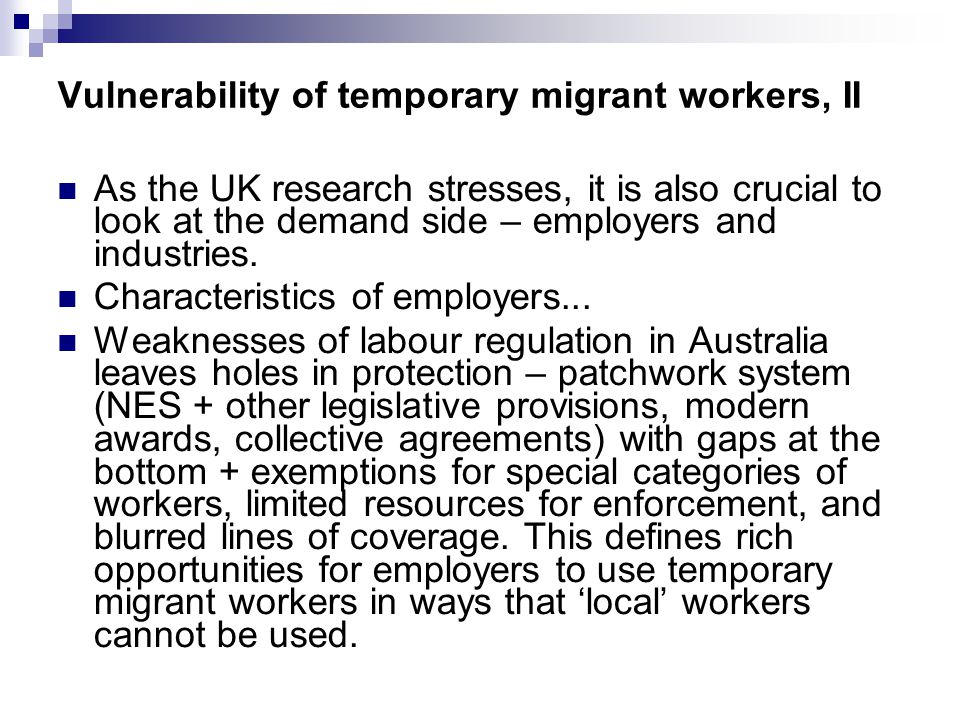 Vulnerability of temporary migrant workers, II As the UK research stresses, it is also crucial to look at the demand side – employers and industries.