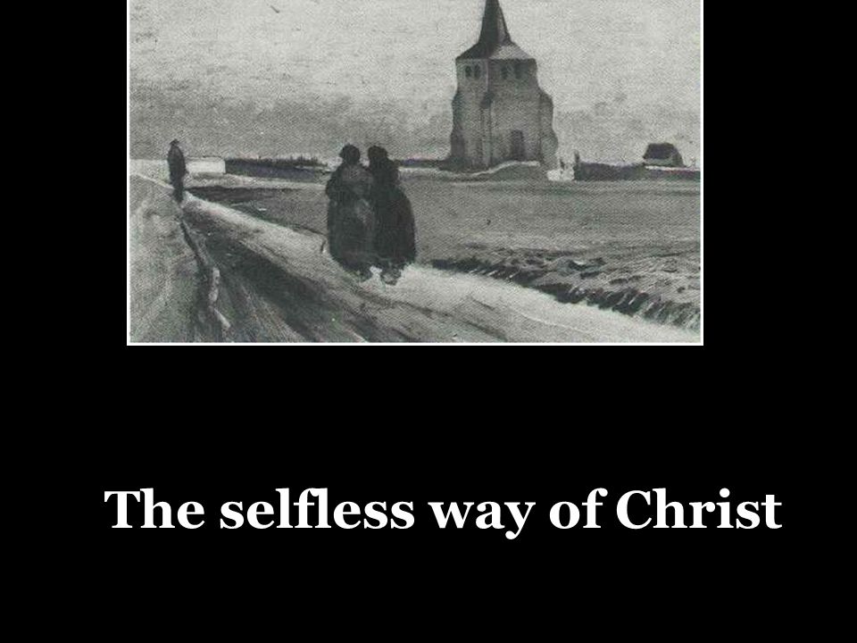 The selfless way of Christ