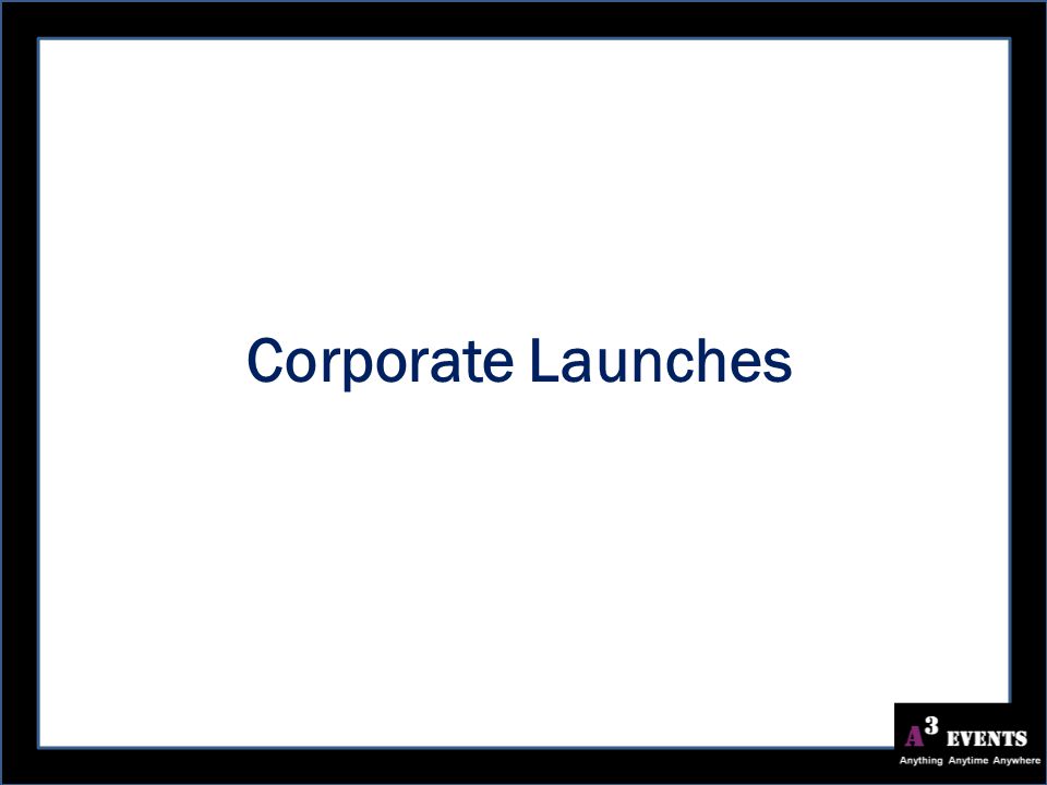 Corporate Launches