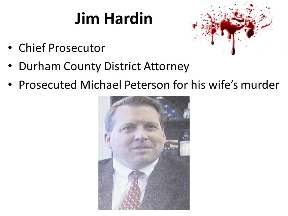 Jim Hardin Chief Prosecutor Durham County District Attorney Prosecuted Michael Peterson for his wife’s murder