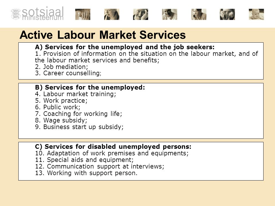 Active Labour Market Services A) Services for the unemployed and the job seekers: 1.