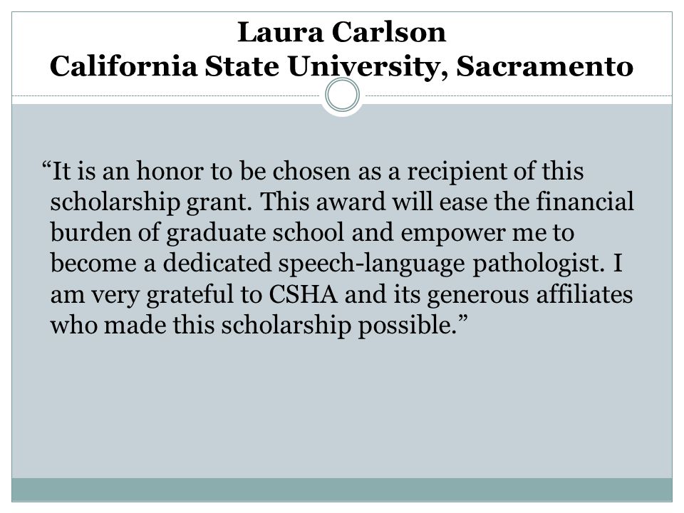 It is an honor to be chosen as a recipient of this scholarship grant.