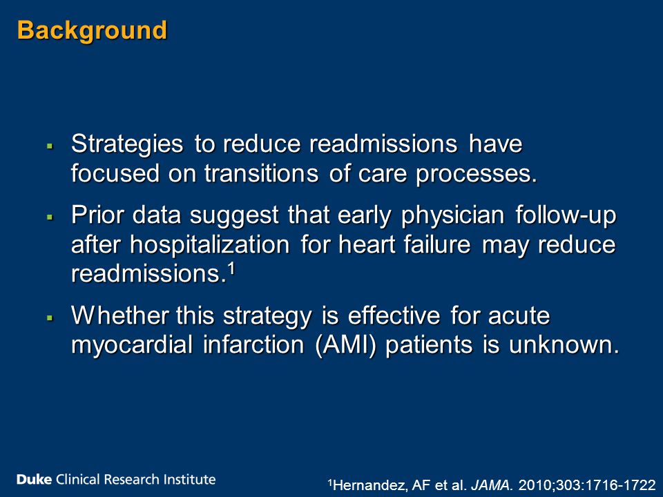 Background  Strategies to reduce readmissions have focused on transitions of care processes.