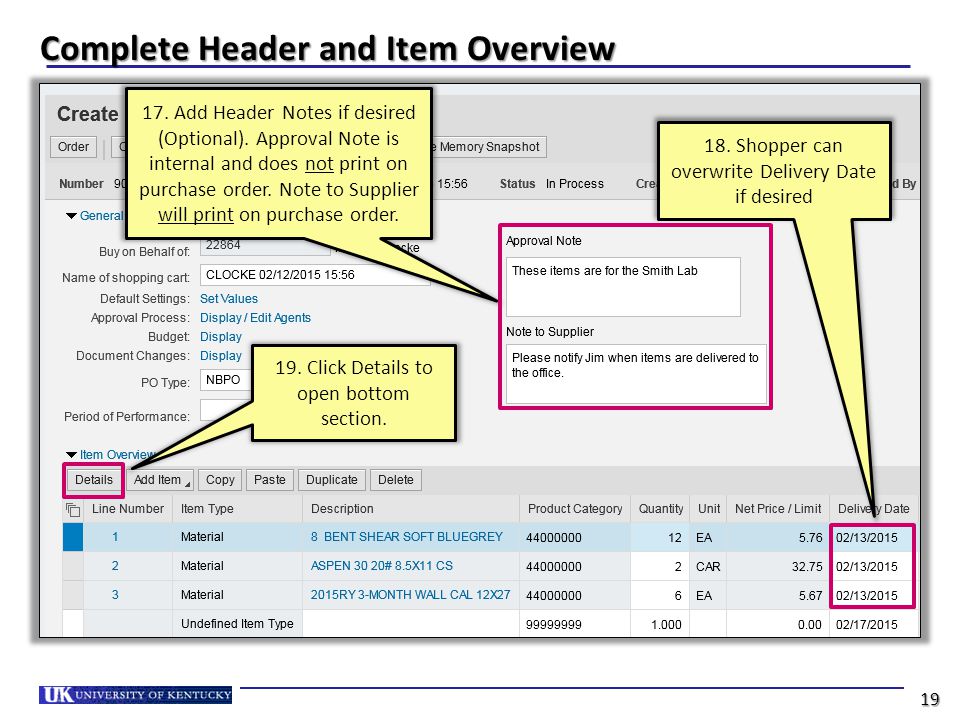 Complete Header and Item Overview 19. Click Details to open bottom section.