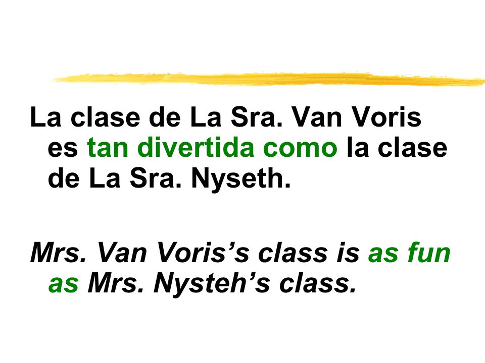 La clase de La Sra. Van Voris es tan divertida como la clase de La Sra.