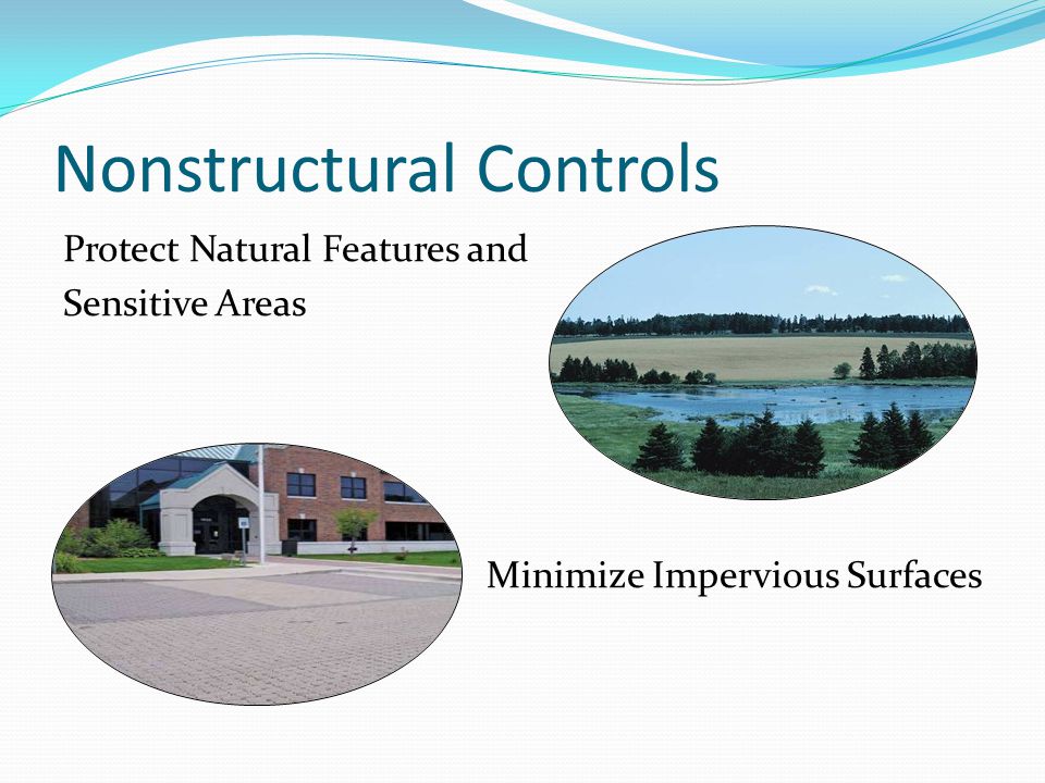 Nonstructural Controls Protect Natural Features and Sensitive Areas Minimize Impervious Surfaces