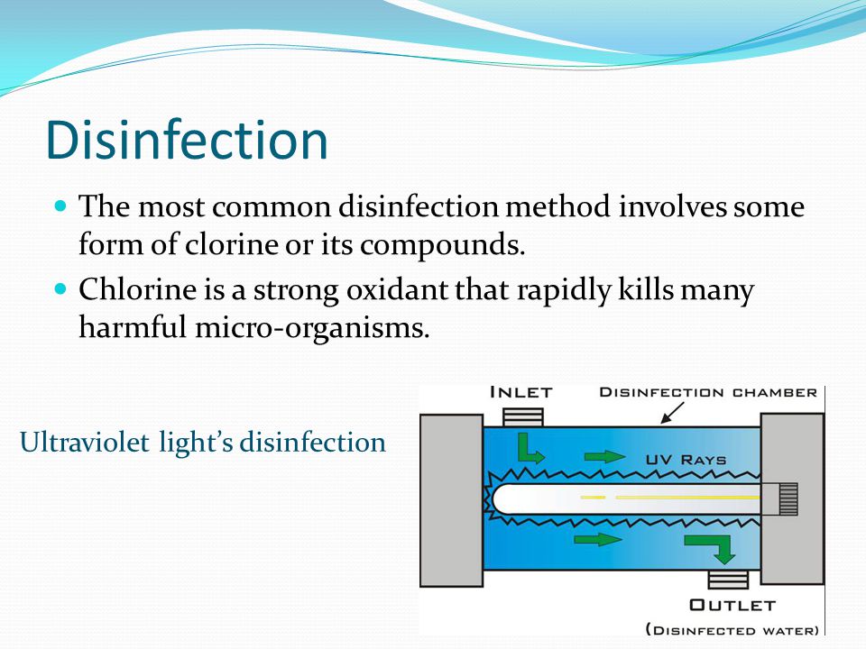 Disinfection The most common disinfection method involves some form of clorine or its compounds.