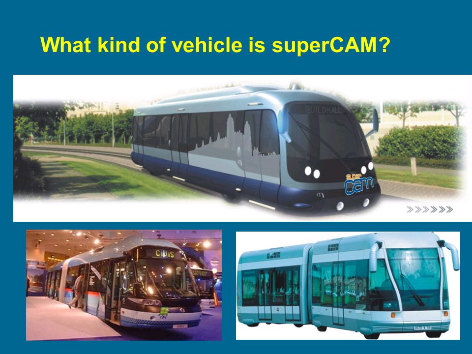 What kind of vehicle is superCAM