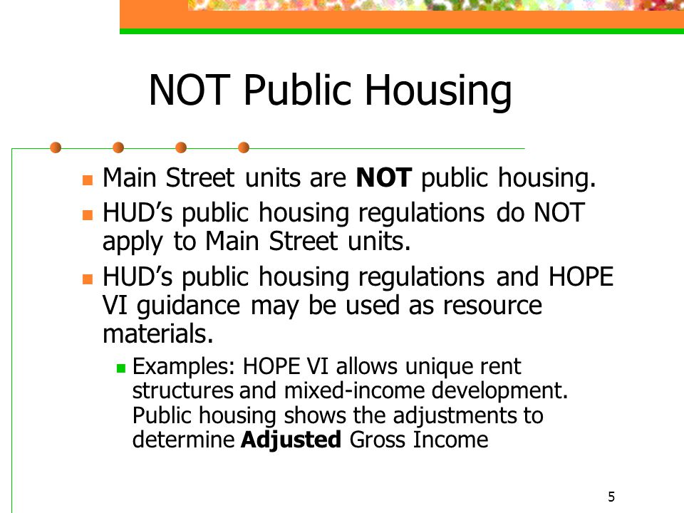 5 NOT Public Housing Main Street units are NOT public housing.