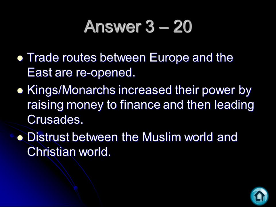 Answer 3 – 20 Trade routes between Europe and the East are re-opened.