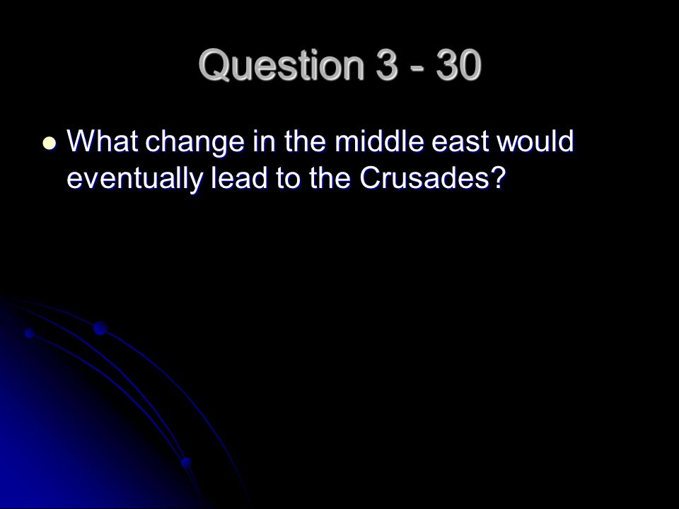 Question What change in the middle east would eventually lead to the Crusades.