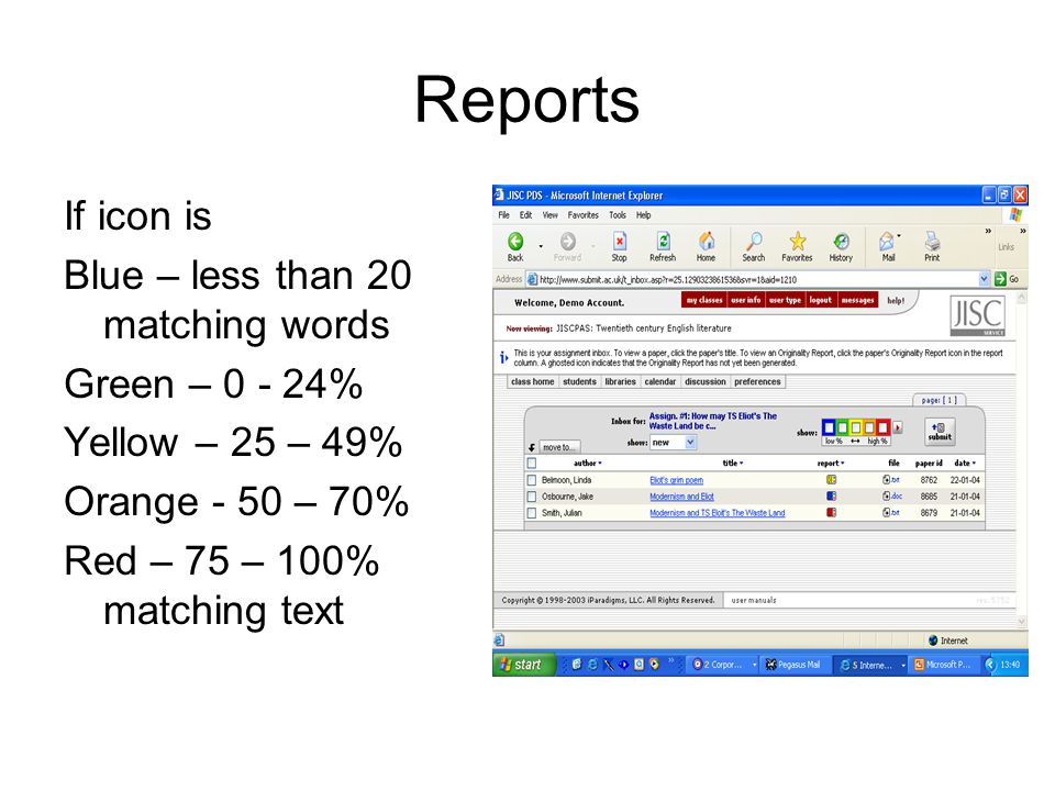 Reports If icon is Blue – less than 20 matching words Green – % Yellow – 25 – 49% Orange - 50 – 70% Red – 75 – 100% matching text