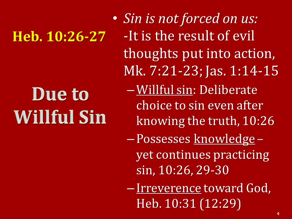 Sin is not forced on us: -It is the result of evil thoughts put into action, Mk.