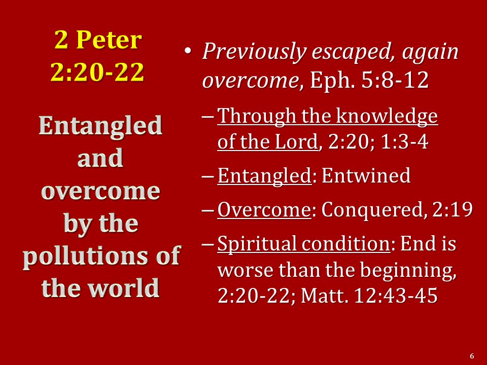 Previously escaped, again overcome, Eph. 5:8-12 Previously escaped, again overcome, Eph.