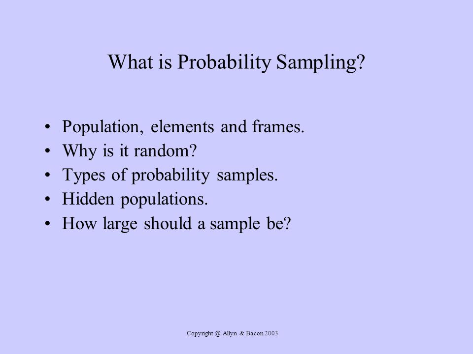 Allyn & Bacon 2003 What is Probability Sampling.