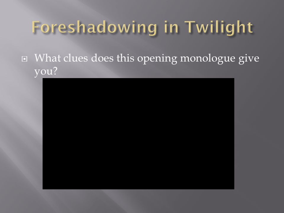  What clues does this opening monologue give you