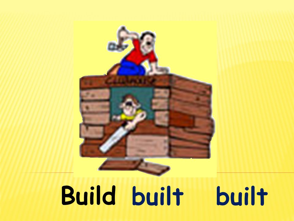 Build built