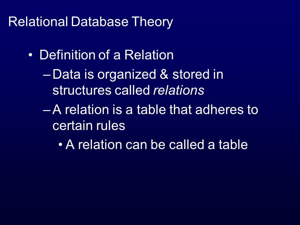 stored in structures called relations -A relation is a table that adheres t...