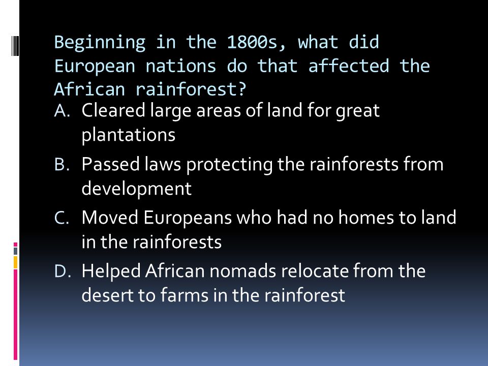 Beginning in the 1800s, what did European nations do that affected the African rainforest.