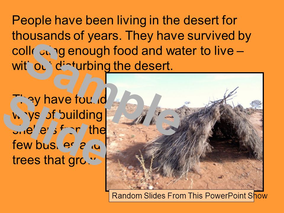 People have been living in the desert for thousands of years.