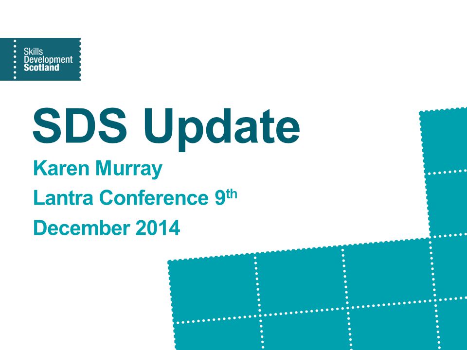 SDS Update Karen Murray Lantra Conference 9 th December 2014