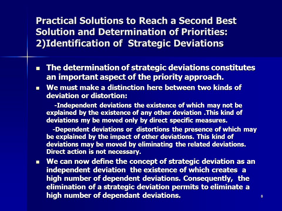 8 Practical Solutions to Reach a Second Best Solution and Determination of Priorities: 2)Identification of Strategic Deviations The determination of strategic deviations constitutes an important aspect of the priority approach.