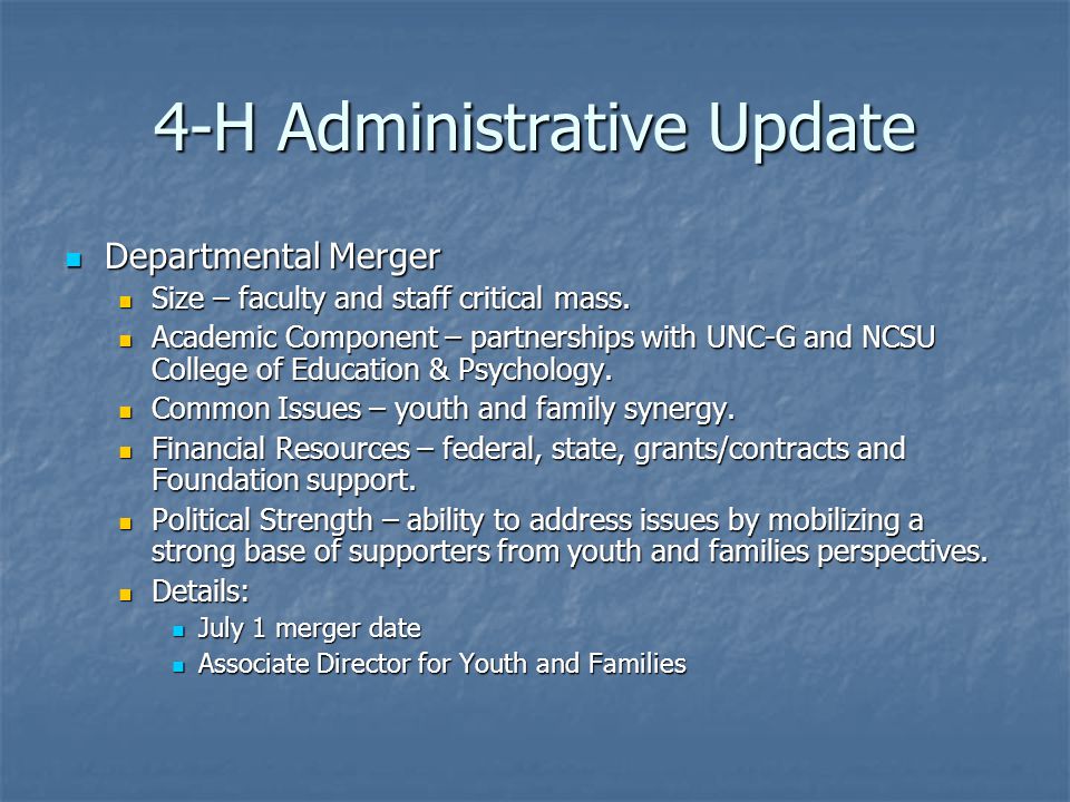 4-H Administrative Update Departmental Merger Departmental Merger Size – faculty and staff critical mass.