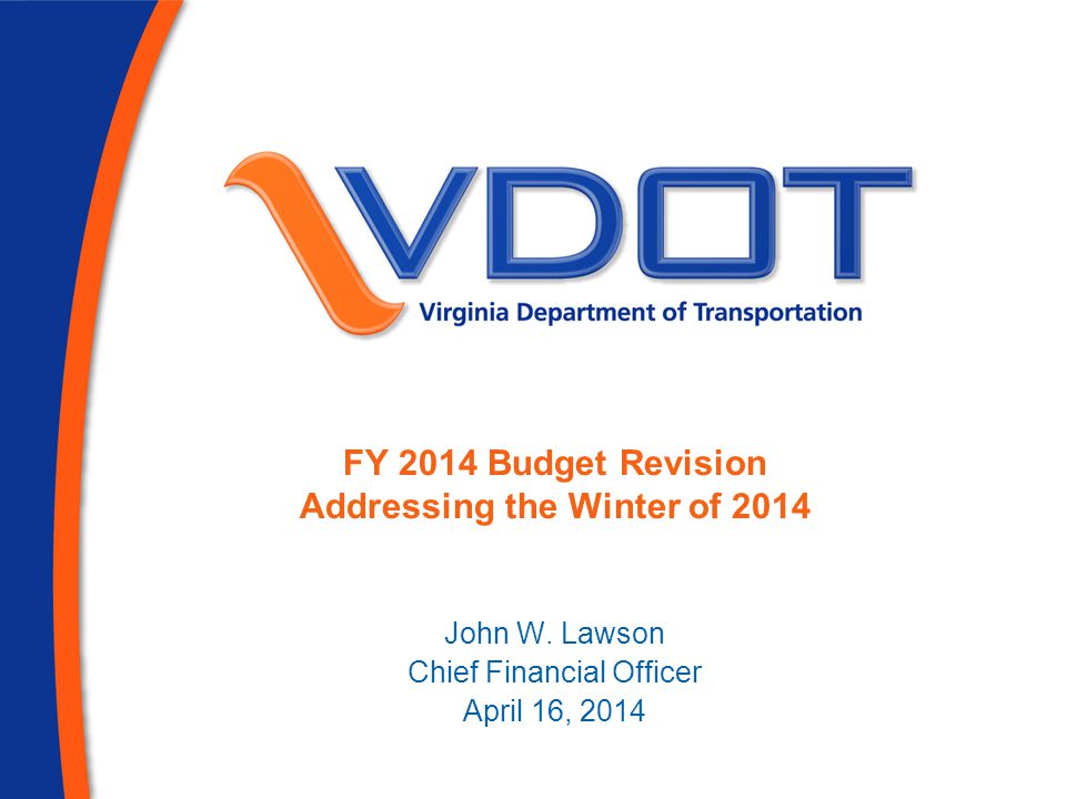 FY 2014 Budget Revision Addressing the Winter of 2014 John W.