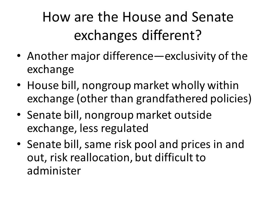 How are the House and Senate exchanges different.