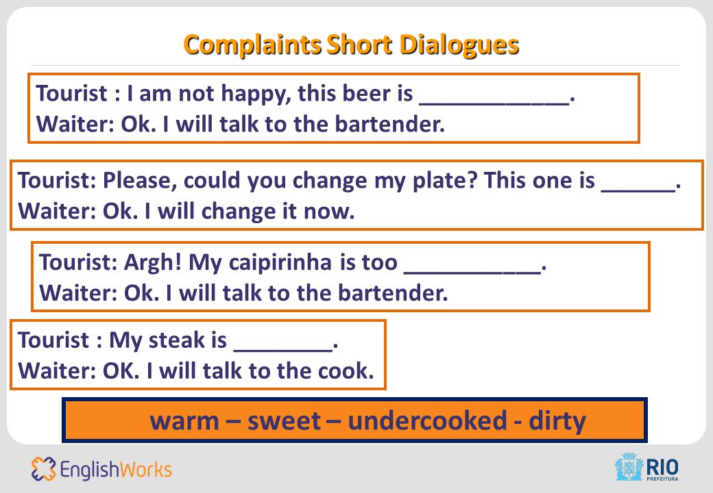 Complaints Short Dialogues Tourist: Please, could you change my plate.