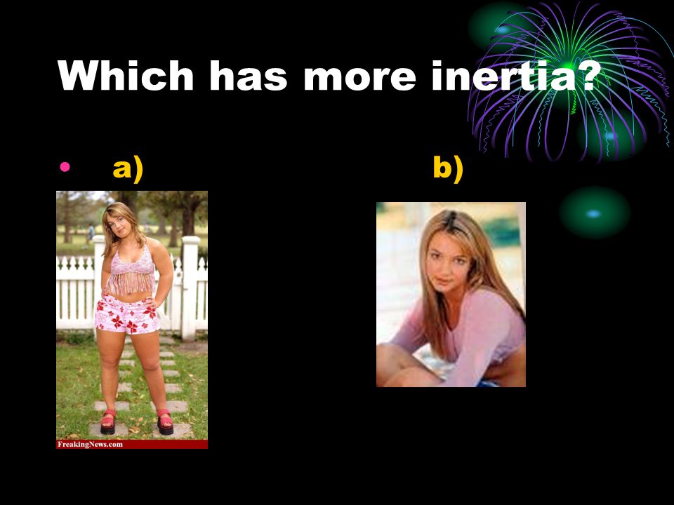 Which has more inertia a) b)