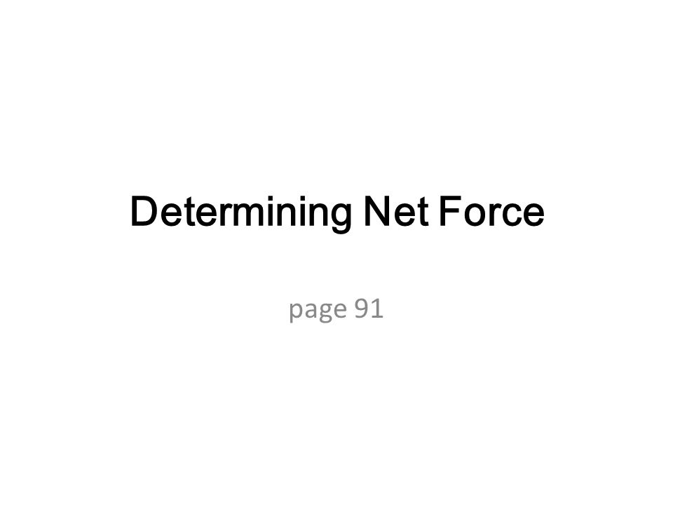 Determining Net Force page 91