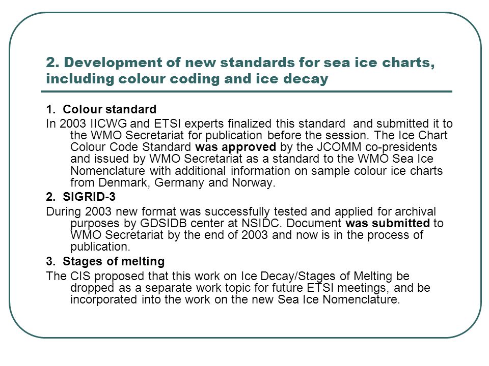 2. Development of new standards for sea ice charts, including colour coding and ice decay 1.
