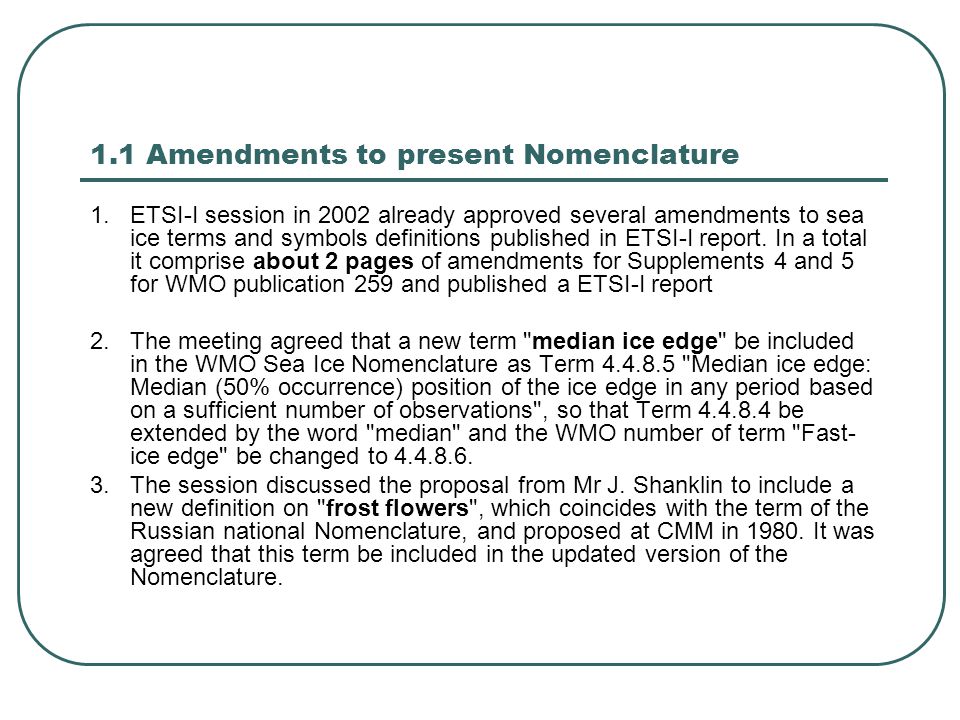 1.1 Amendments to present Nomenclature 1.ETSI-I session in 2002 already approved several amendments to sea ice terms and symbols definitions published in ETSI-I report.