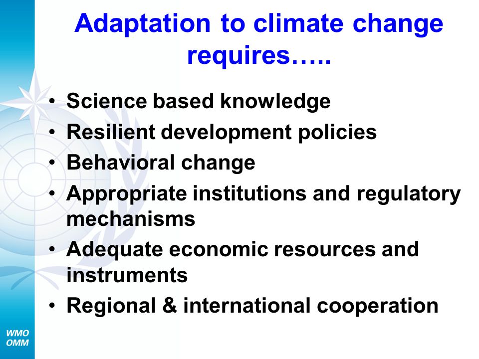 Adaptation to climate change requires…..